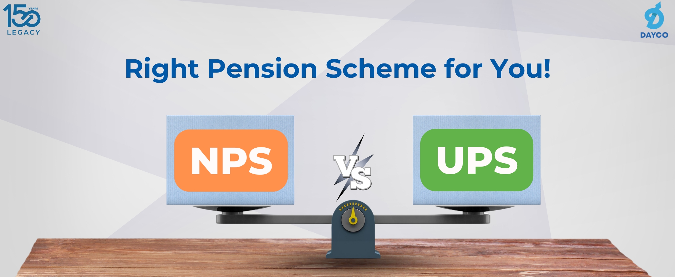 NPS vs UPS Right Pension Scheme for You